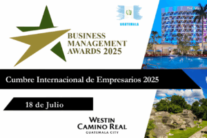 Evento empresarial en Guatemala con participación de conferencistas internacionales en la Cumbre Internacional de Empresarios 2025.